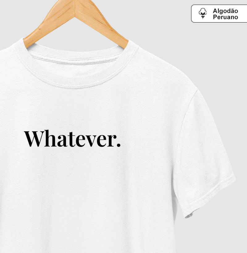 Whatever