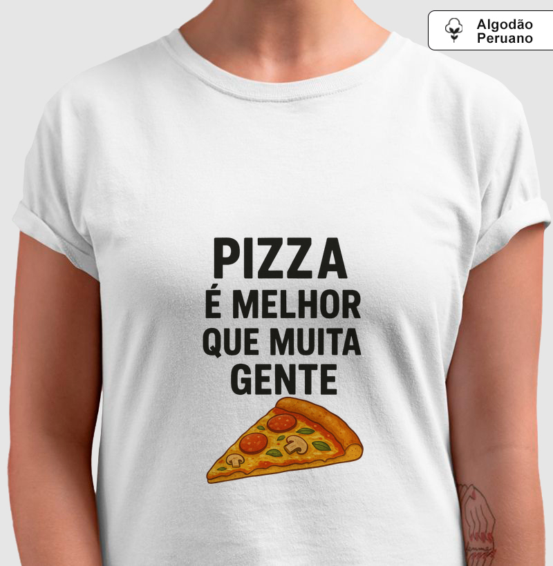 Pizza é melhor que muita gente