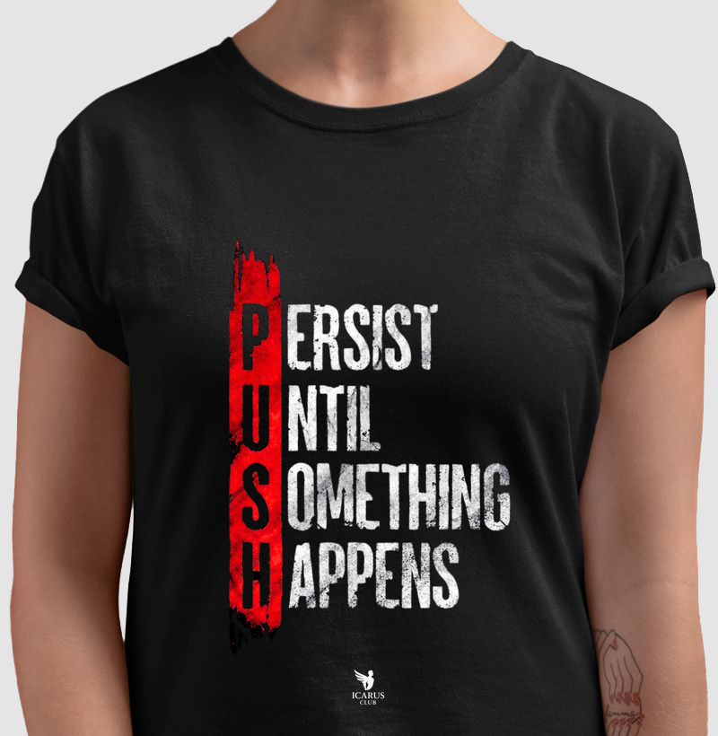 PUSH: Persista!