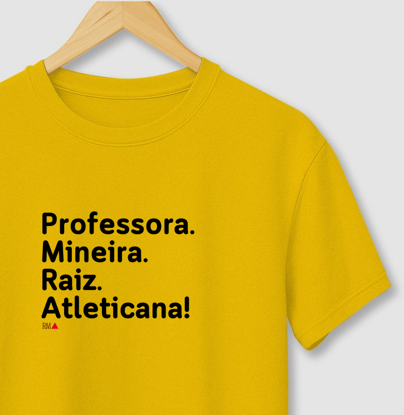 Professora. Mineira. Raiz. Atleticana!