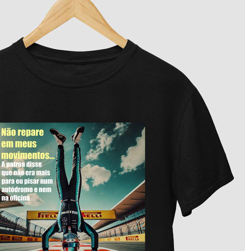 Camiseta - Não repare em meus movimentos