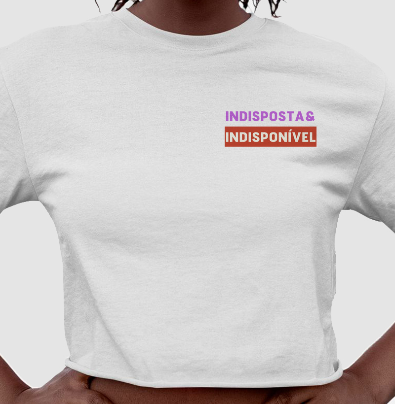 Cropped Indisposta e Indisponível