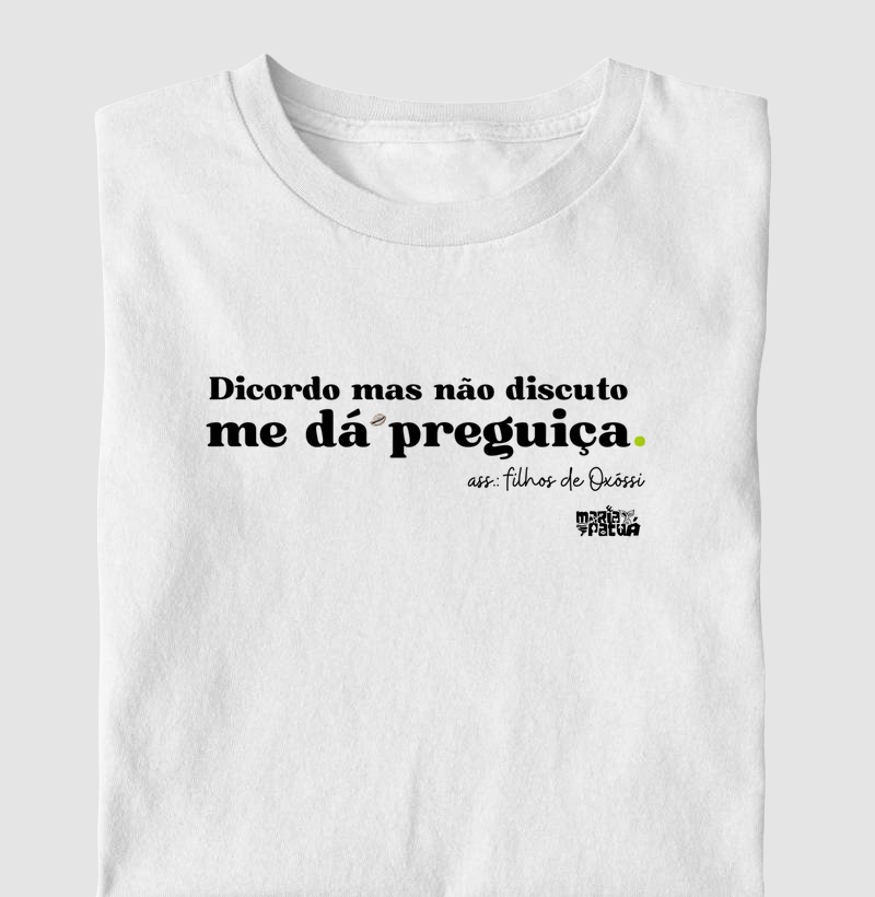 Discordo Mas Não Discuto Me Dá Preguiça - Oxóssi Maria Patuá