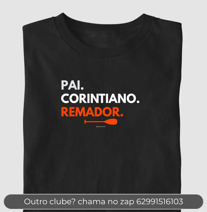 Pai. Corintiano. Remador.