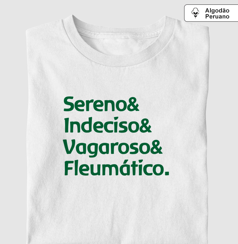 Sereno, indeciso, vagaroso e fleumático