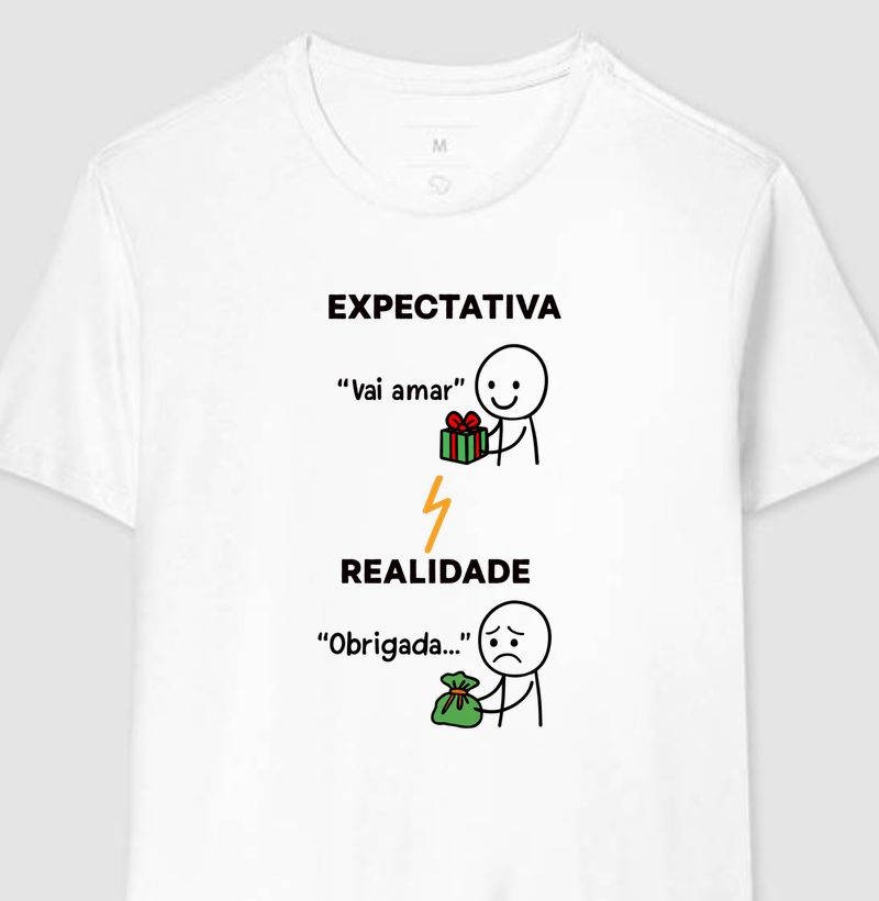 Camiseta - Expectativa x Realidade