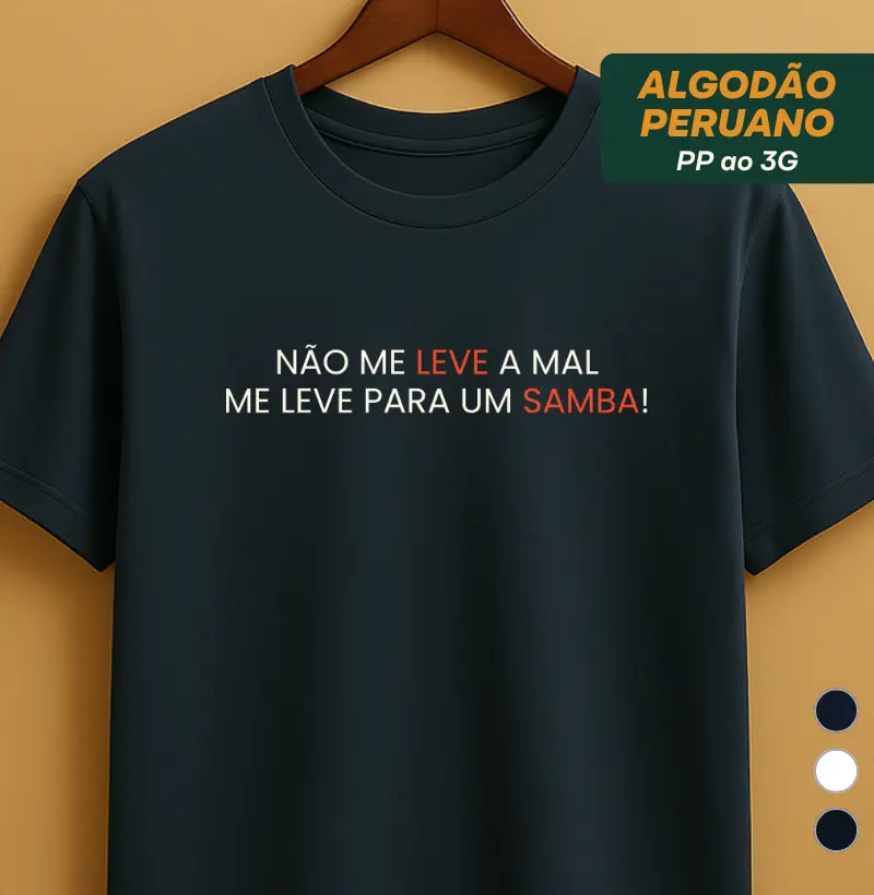 Não me leve a mal, me leve para um samba!