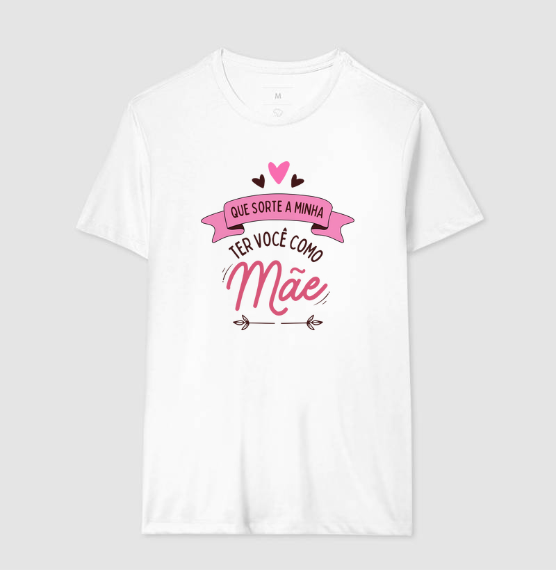 Que sorte a minha ter você como mãe