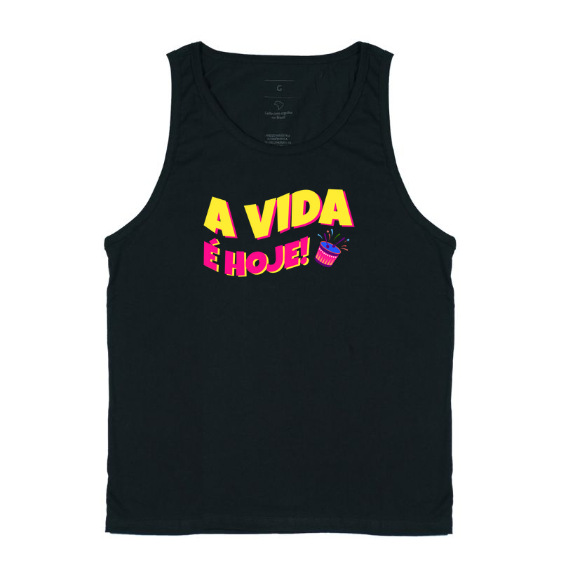 A vida é hoje!