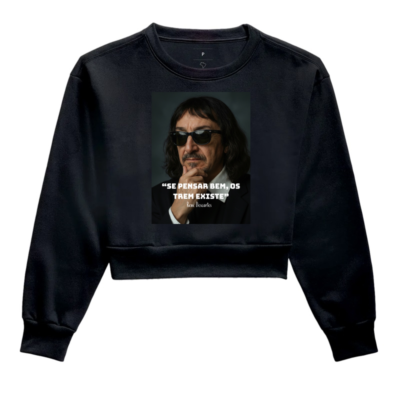 “Se pensar bem, os trem existe” - René Descartes