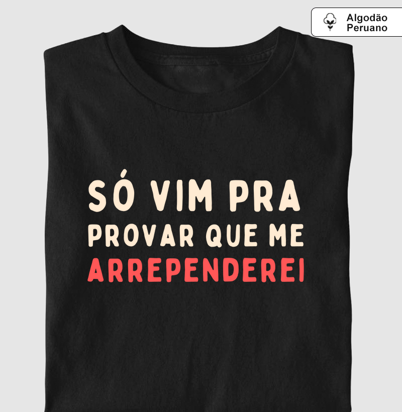 SÓ VIM PRA PROVAR QUE ME ARREPENDEREI