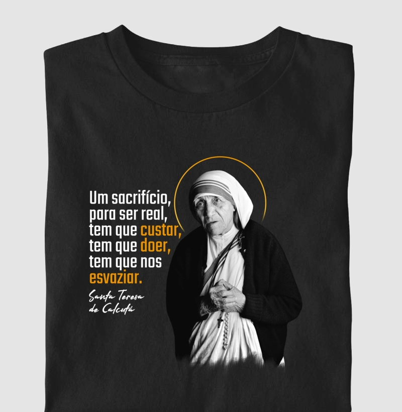 Um sacrifício para ser real - Santa Teresa de Calcutá