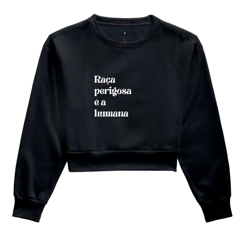 Moletom Cropped/ raça perigosa