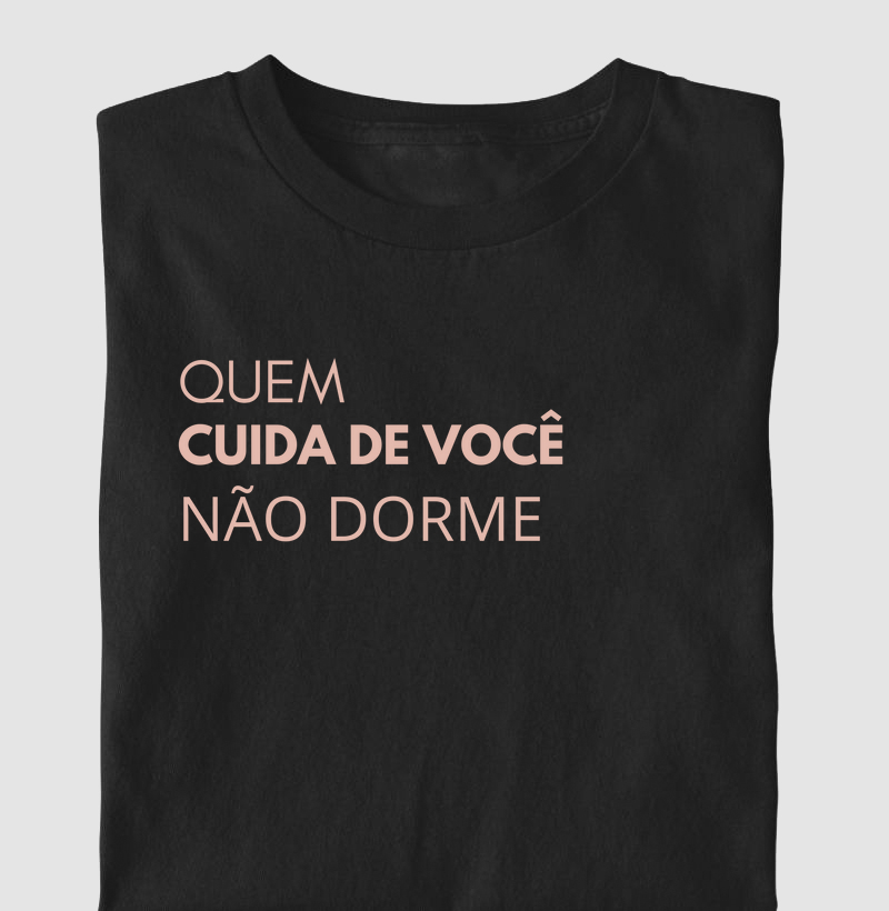 Quem Cuida De Você Não Dorme