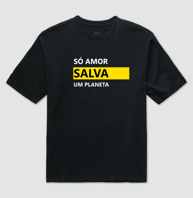 Só o Amor Salva um Planeta