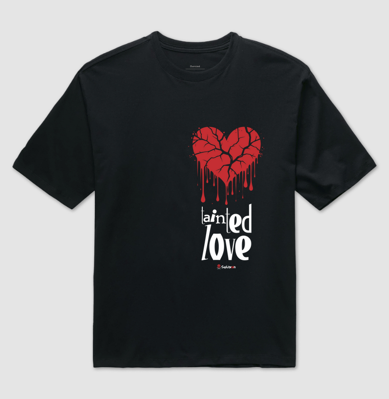 Tainted love Tshirt
