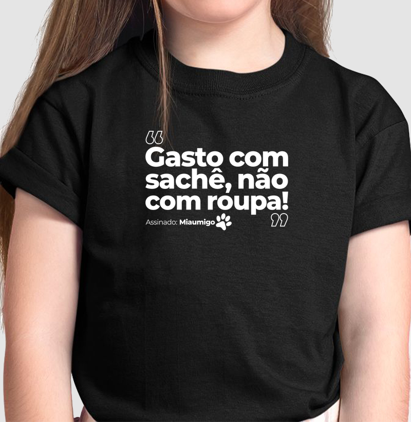 Gasto com sachê, não com roupa!