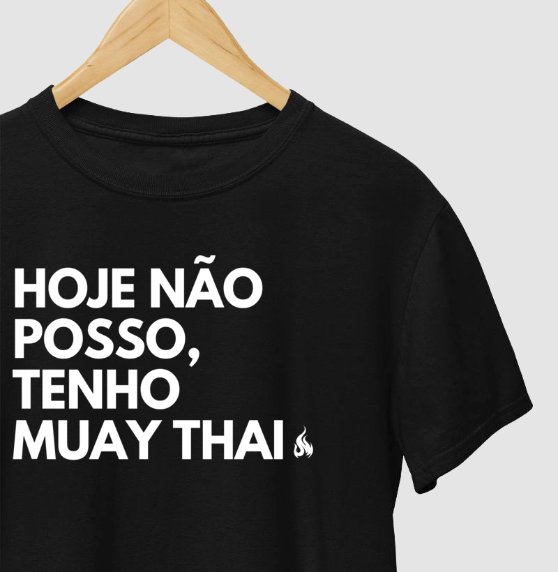 Camiseta hoje não posso, tenho muay thai