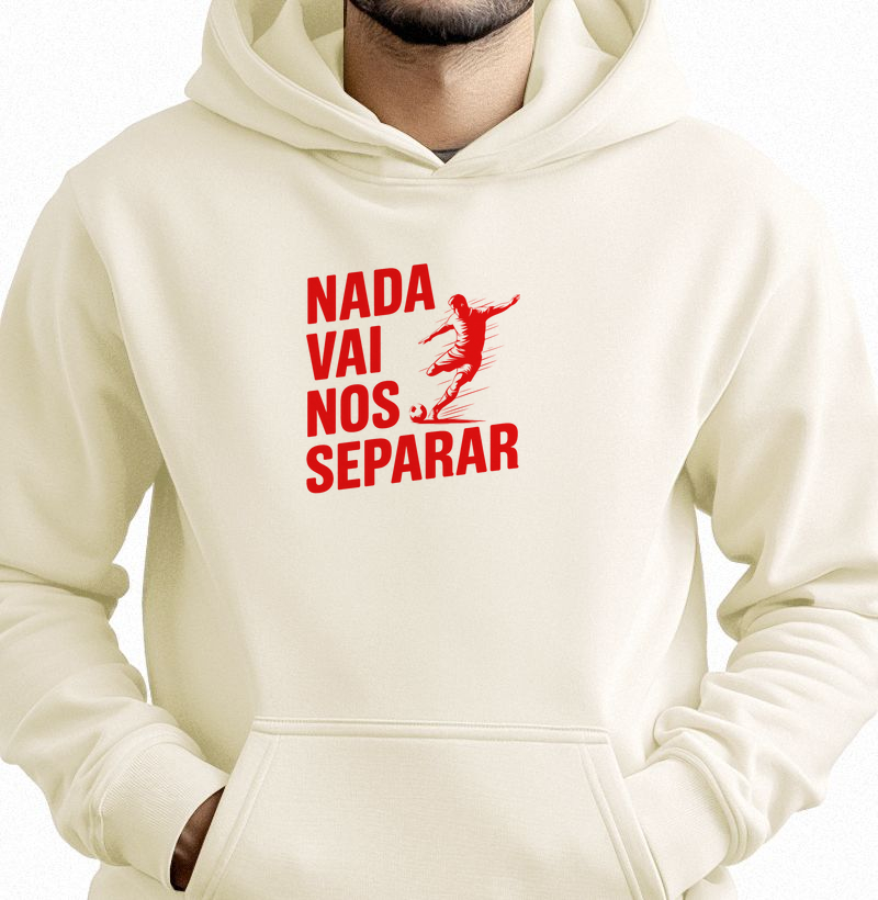 Moletom Canguru Nada Vai Nos Separar