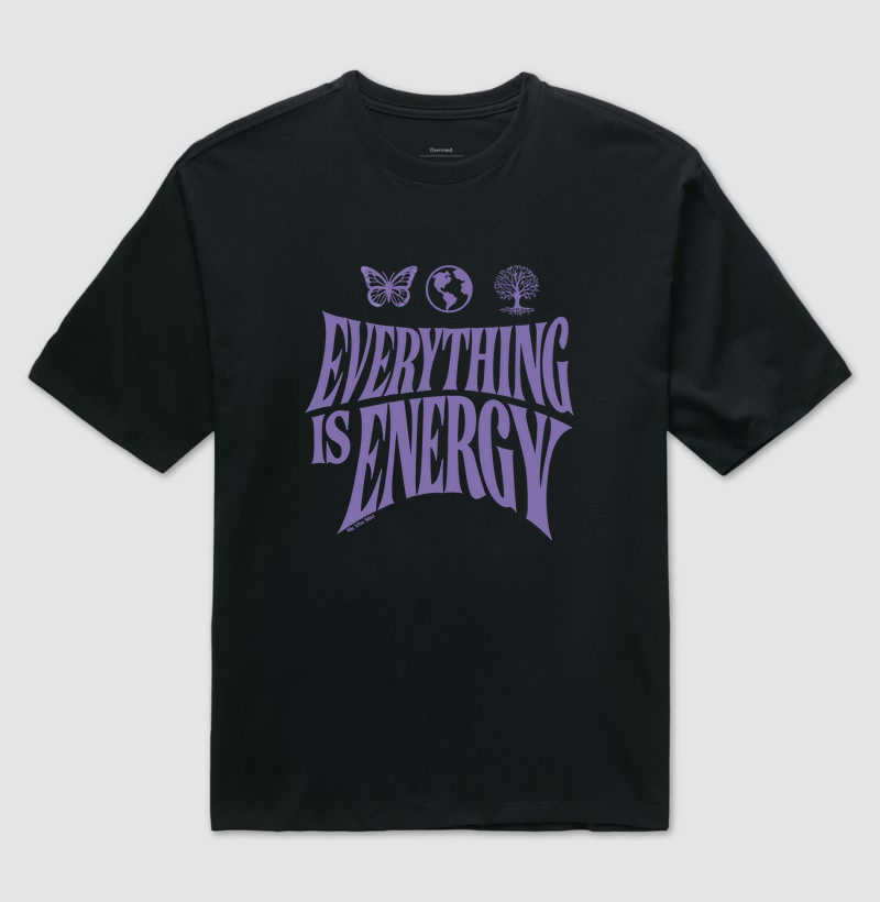 Camiseta Oversized - Tudo é Energia