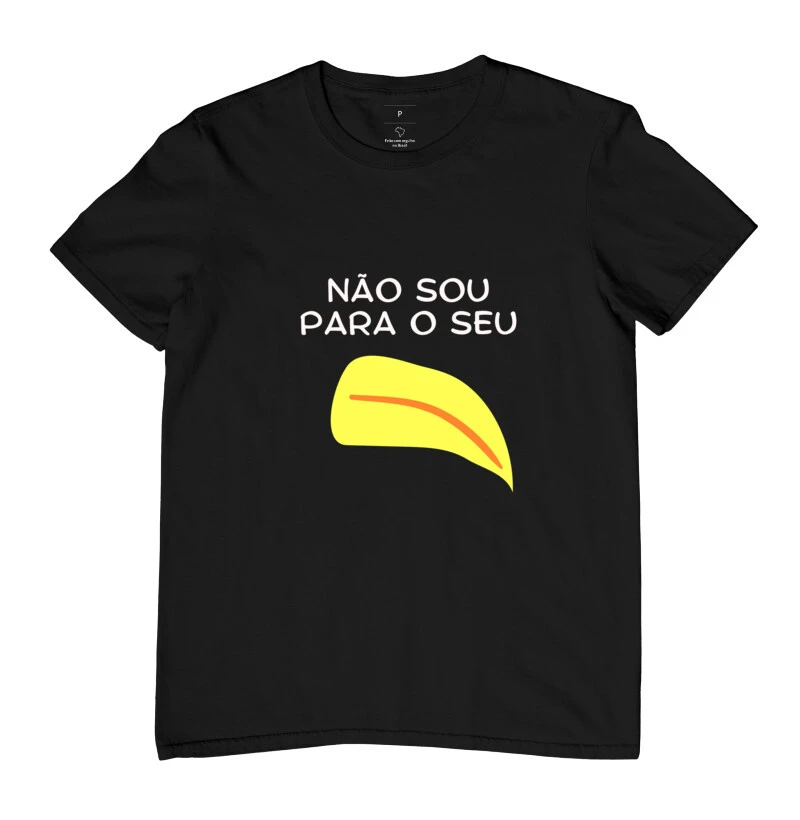 Camiseta Criativa Masculina "Não Sou Para o Seu Bico"