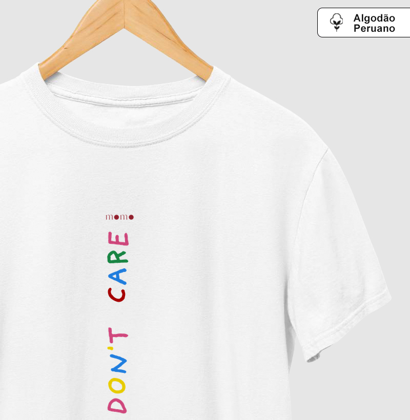 I Don't Care Algodão Peruano