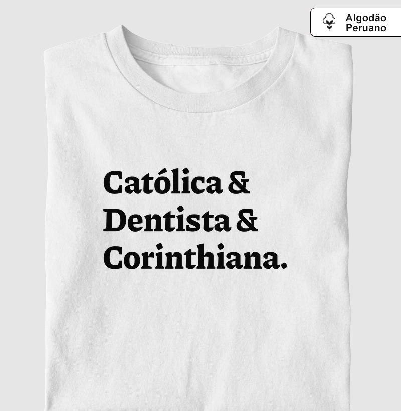 Católica & Dentista & Conrinthiana - Algodão Peruano