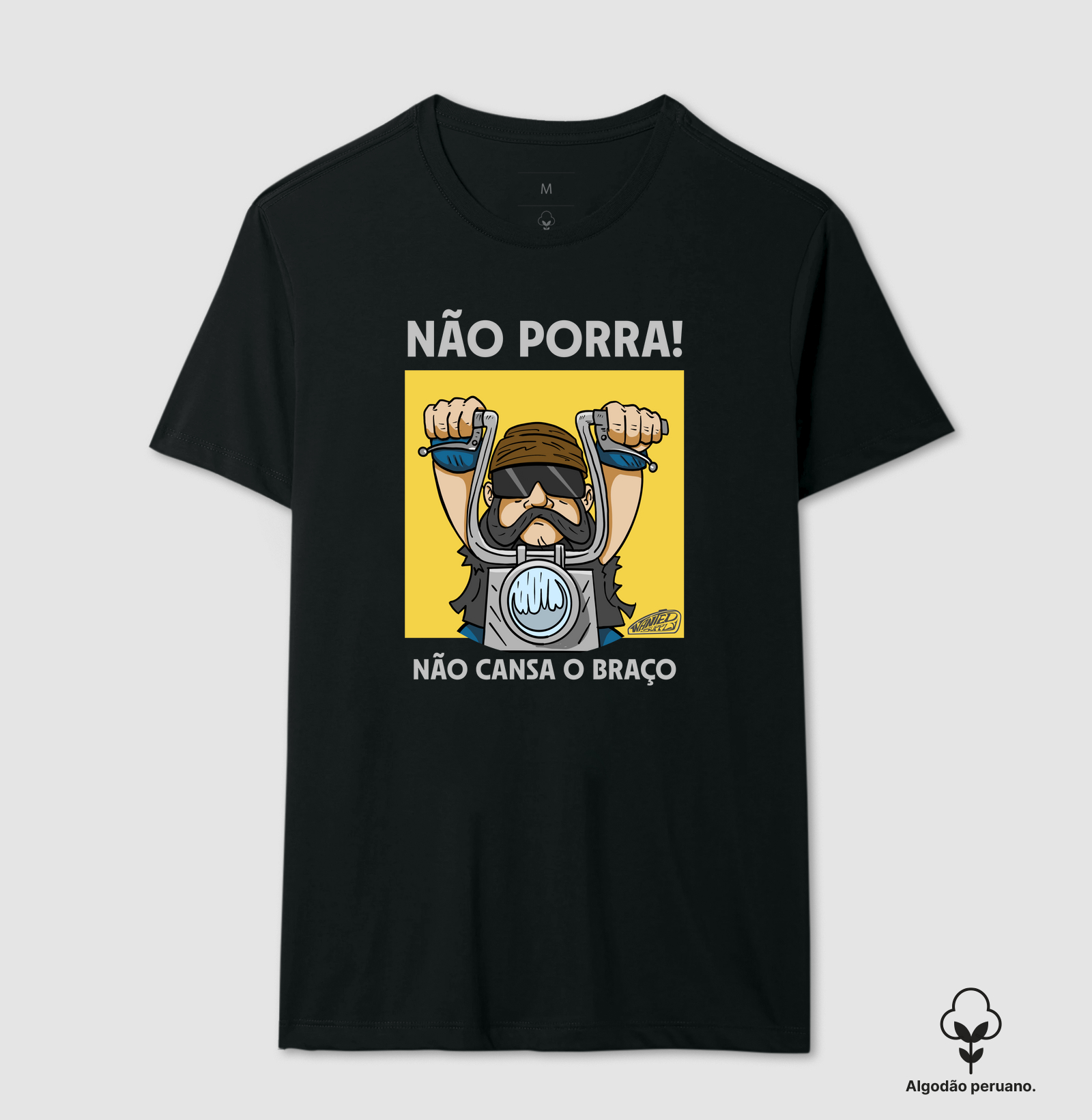 Não P*rra, Não Cansa o Braço
