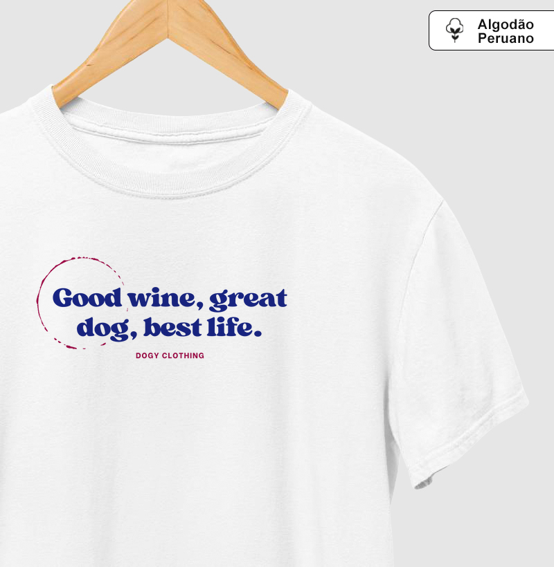 Good Wine, Great Dog, Best Life