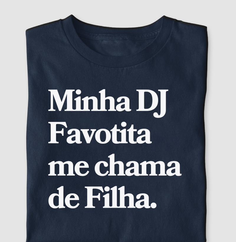 Minha DJ Favorita me chama de filha