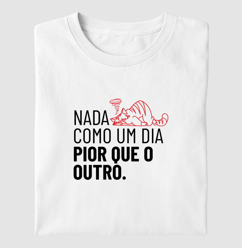 Nada como um dia pior que o outro
