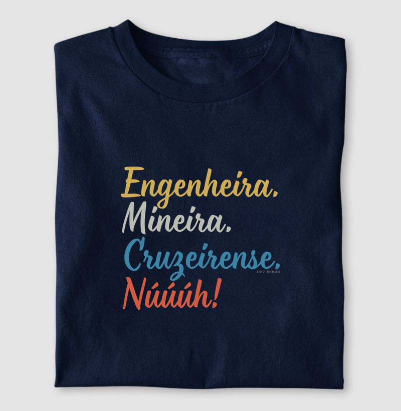 Camiseta Engenheira Mineira Cruzeirense | Profissão e Paixão