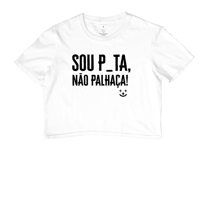 Sou p_uta, não palhaça!
