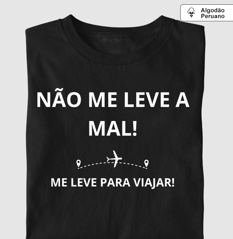 NÃO ME LEVE A MAL!