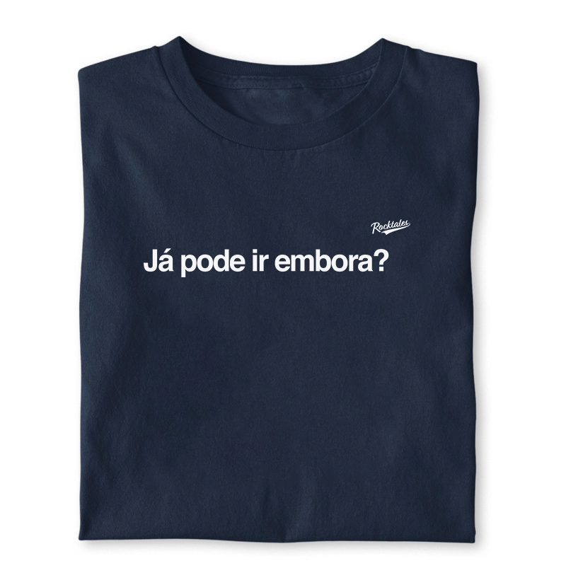 Já pode ir embora