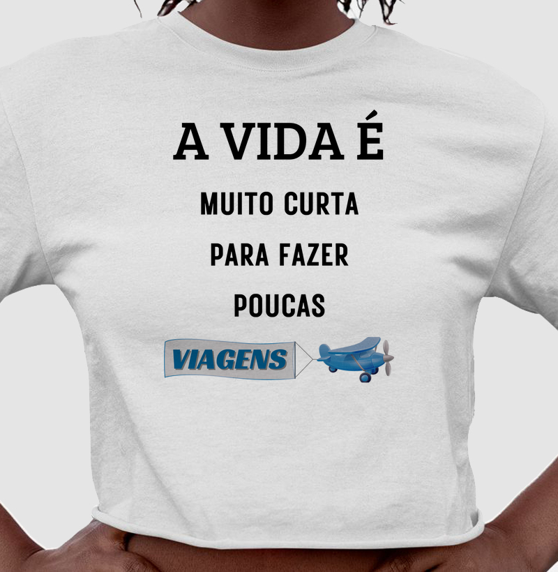 A vida é muito curta para fazer poucas viagens!