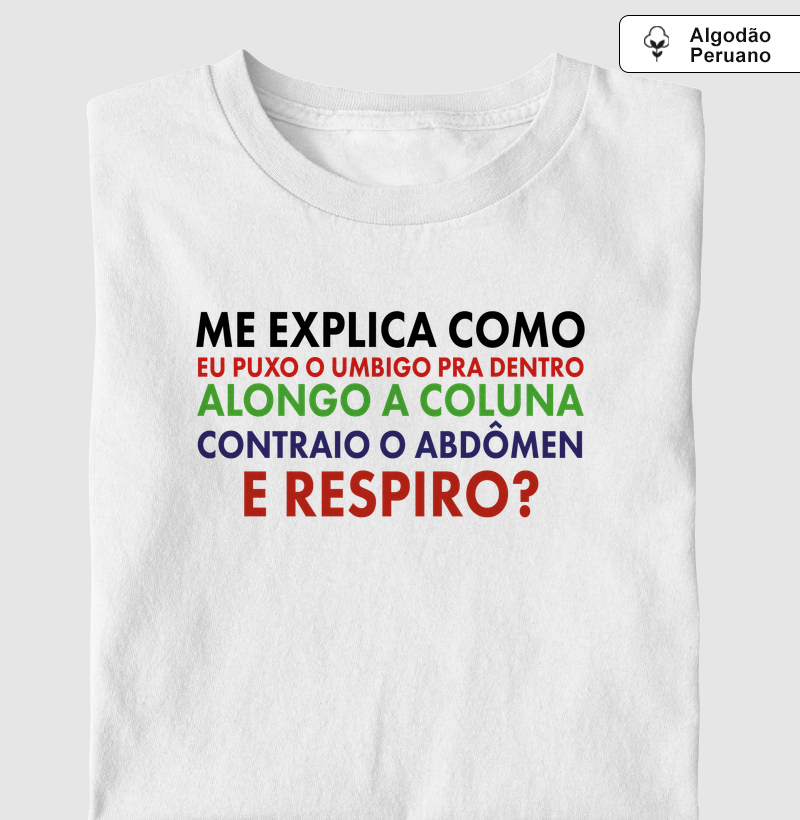 Me explica como eu puxo o umbigo pra dentro, alongo a coluna, contraio o abdômen e respiro?