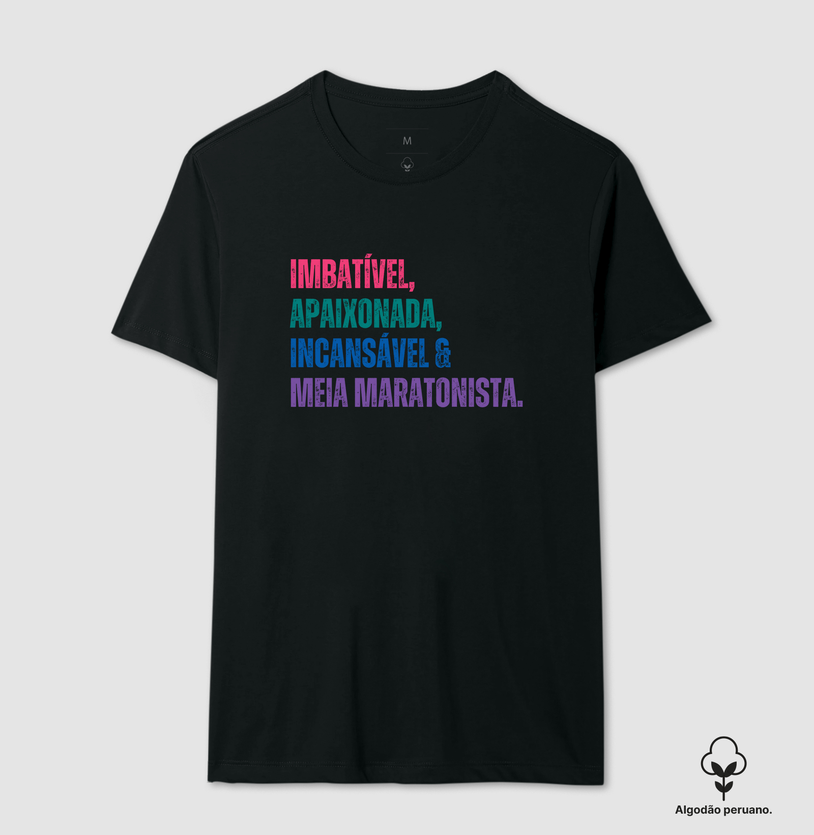Imbatível, Apaixonada, Incansável e Meia Maratonista