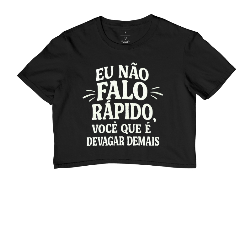 Eu não falo rápido, você que é devagar