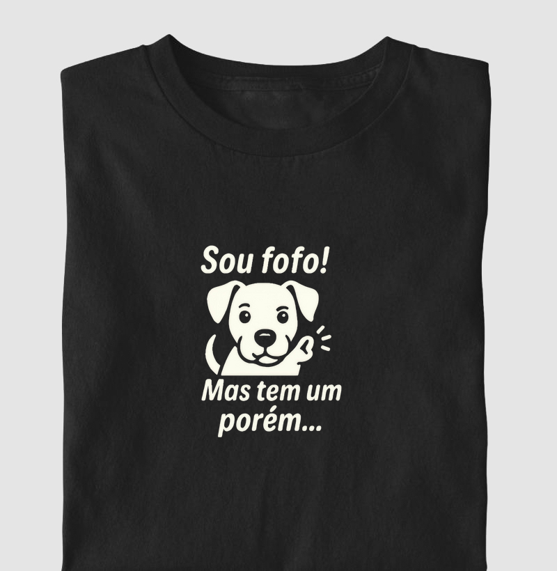 Sou fofo! Mas tem um porém...