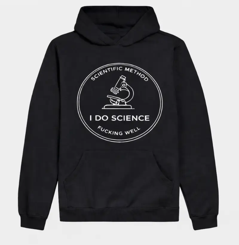 Moletom Scientific Method – I Do Science Fucking Well - Preto