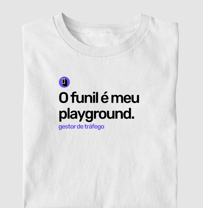 O funil é meu playground.