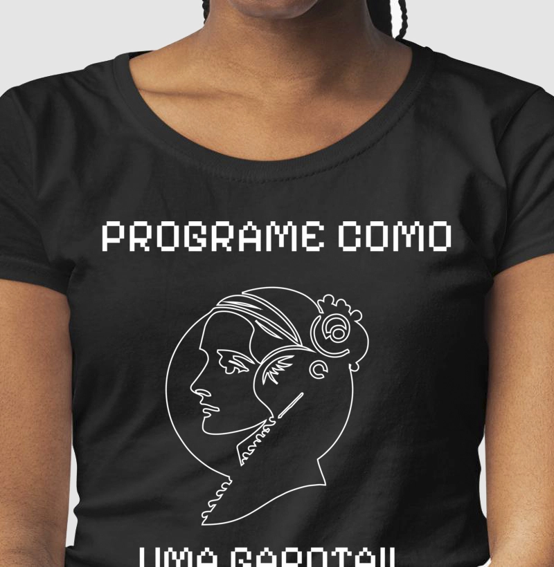 Camiseta Programe como uma Garota!