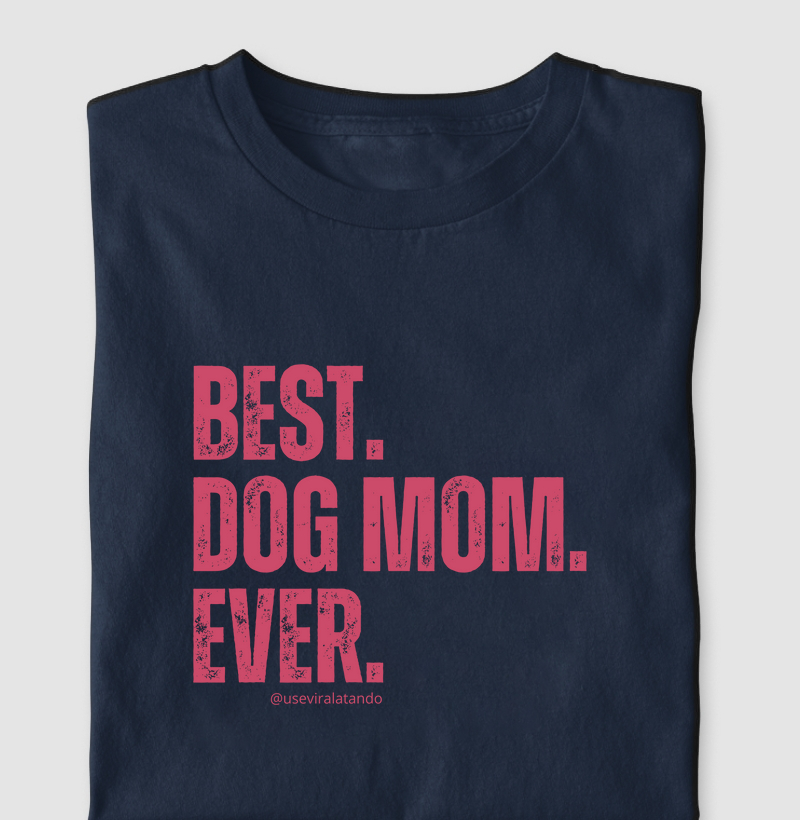 Best Dog Mom Ever