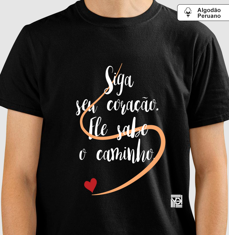 Siga seu coração ele sabe o caminho