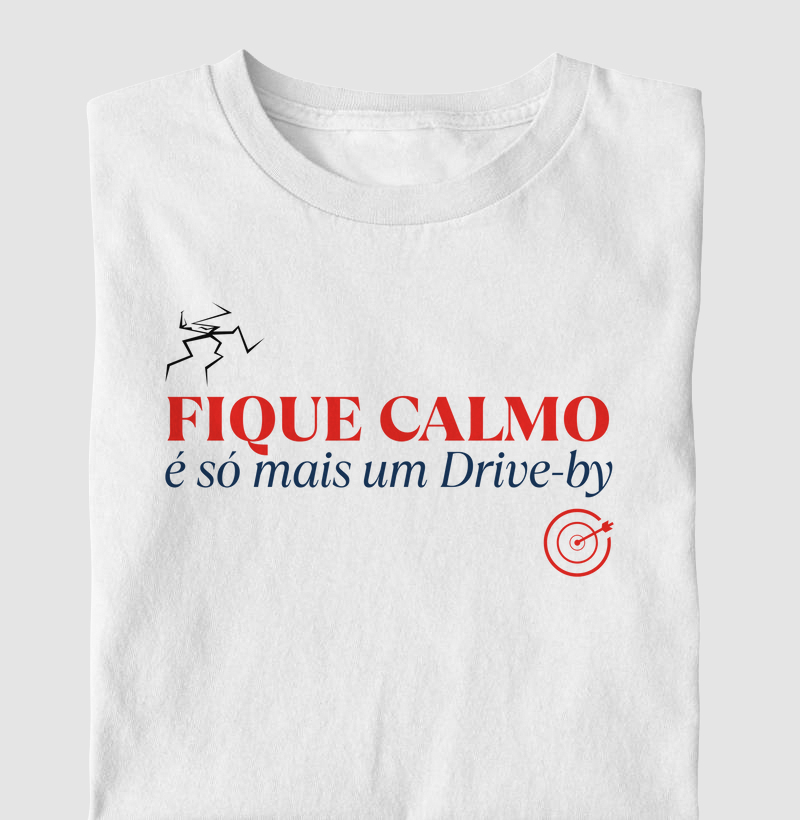 Fique calmo, é só mais um driveby