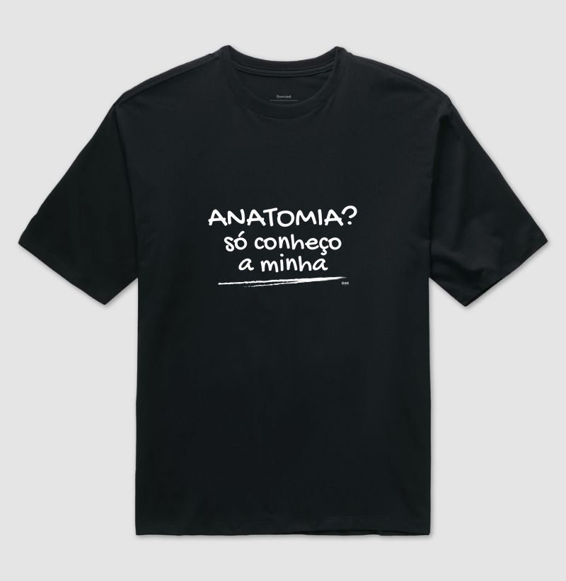 Anatomia? Só conheço a minha