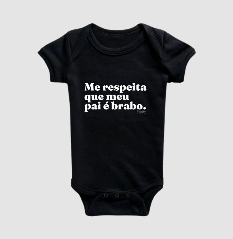Me respeita que meu pai é brabo