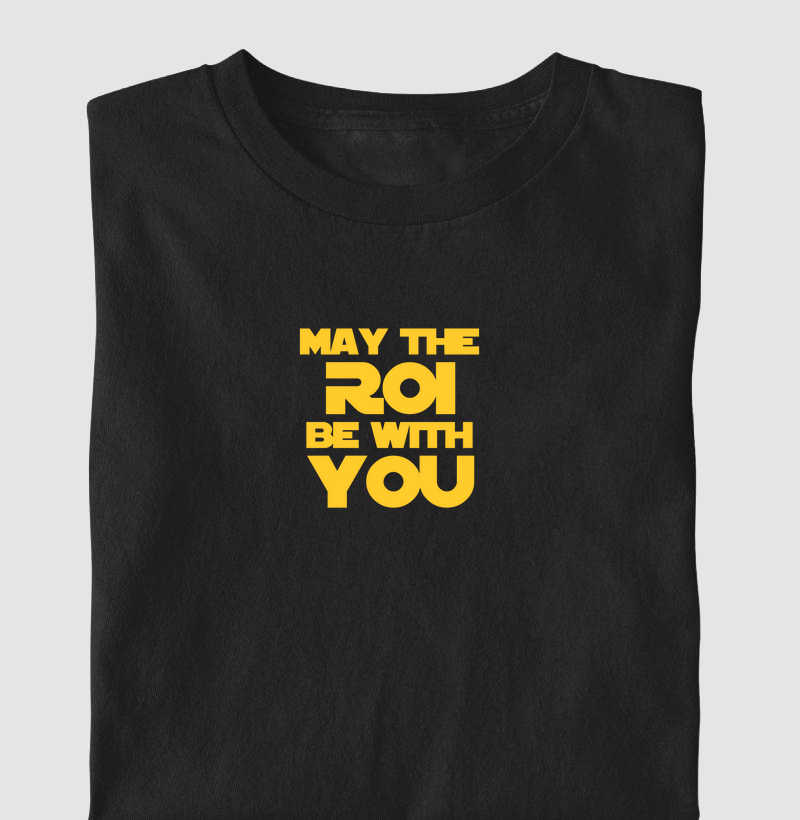 Camiseta "May the ROI be With You"- Camisetas de Tráfego | Exclusiva para Gestores