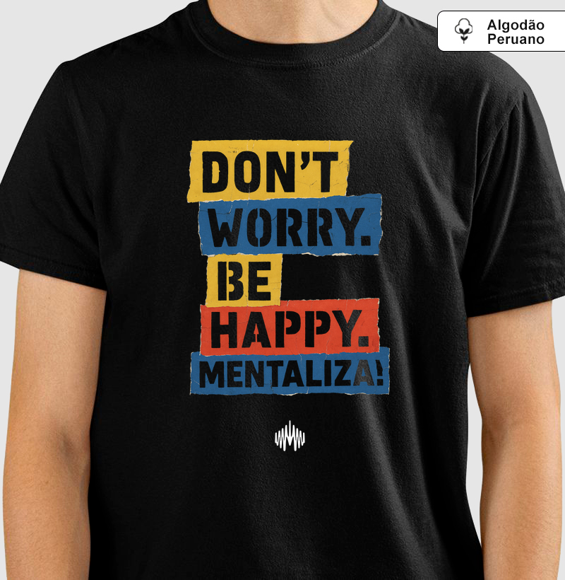 Don´t Worry. Be Happy. Mentaliza!